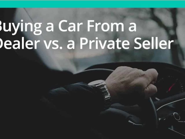 should i buy car from dealer or private
